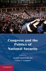 Congress and the Politics of National Security By David P. Auerswald (Editor), Colton C. Campbell (Editor) Cover Image