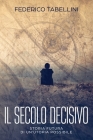Il Secolo Decisivo: Storia futura di un'utopia possibile By Federico Tabellini Cover Image