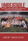 Unbeatable: The Story of the 2018 West Allegheny High School Boys' Soccer State Championship By Brent Dragisich Cover Image