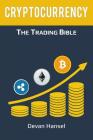 Cryptocurrency Trading: How to Make Money by Trading Bitcoin and other Cryptocurrency By Devan Hansel Cover Image