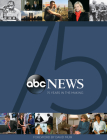 ABC News: 75 Years in the Making By John Baxter Cover Image