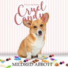 Cruel Candy Lib/E By Mildred Abbott, Angie Hickman (Read by) Cover Image