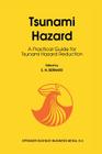 Tsunami Hazard: A Practical Guide for Tsunami Hazard Reduction By E. N. Bernard (Editor) Cover Image