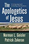 The Apologetics of Jesus: A Caring Approach to Dealing with Doubters By Norman L. Geisler, Patrick Zukeran Cover Image