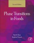Phase Transitions in Foods By Yrjo H. Roos, Stephan Drusch Cover Image