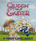 Queen of Easter: An Easter And Springtime Book For Kids By Mary Engelbreit, Mary Engelbreit (Illustrator) Cover Image