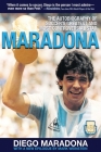 Maradona: The Autobiography of Soccer's Greatest and Most Controversial Star By Diego Armando Maradona, Mark Weinstein (Afterword by) Cover Image