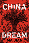 China Dream By Ma Jian, Flora Drew (Translated by) Cover Image