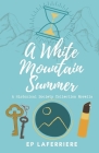 A White Mountain Summer: A Historical Society Collection Novella By Ep Laferriere Cover Image