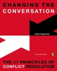 Changing the Conversation: The 17 Principles of Conflict Resolution Cover Image