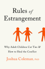 Rules of Estrangement: Why Adult Children Cut Ties and How to Heal the Conflict Cover Image