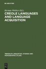 Creole Languages and Language Acquisition (Trends in Linguistics. Studies and Monographs [Tilsm] #86) By Herman Wekker (Editor) Cover Image