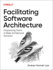 Facilitating Software Architecture: Empowering Teams to Make Architectural Decisions Cover Image