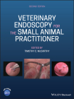 Veterinary Endoscopy for the Small Animal Practitioner By Timothy C. McCarthy (Editor) Cover Image