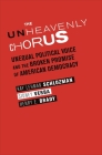 The Unheavenly Chorus: Unequal Political Voice and the Broken Promise of American Democracy By Kay Lehman Schlozman, Sidney Verba, Henry E. Brady Cover Image