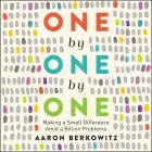 One by One by One: Making a Small Difference Amid a Billion Problems By Aaron Berkowitz, Michael David Axtell (Read by) Cover Image