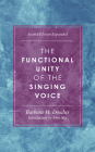 The Functional Unity of the Singing Voice By Barbara M. Doscher, John Nix (Introduction by) Cover Image