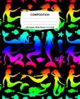 Composition Notebook: Mermaids Rainbow Neon Notebook Wide Ruled 100 Pages 7.5 x 9.25 By Swotters Jotters Cover Image