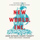 New World, Inc.: The Making of America by England's Merchant Adventurers By John Butman, Simon Targett, Chris Kipiniak (Read by) Cover Image