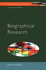 Biographical Research (Understanding Social Research) By Brian Roberts, Jay Roberts Cover Image