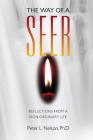 The Way of a Seer: Reflections from a Non-ordinary Life By Peter L. Nelson Ph. D. Cover Image