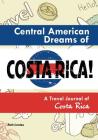 Central American Dreams of Costa Rica! A Travel Journal of Costa Rica Cover Image