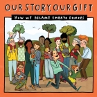 Our Story, Our Gift (030): HOW WE BECAME EMBRYO DONORS (known recipient) By Donor Conception Network Cover Image