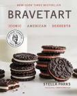 BraveTart: Iconic American Desserts By Stella Parks, J. Kenji López-Alt (Foreword by) Cover Image