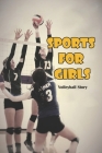 Sports For Girls_ Volleyball Story: Sport Book By Leatrice Connarton Cover Image