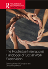 The Routledge International Handbook of Social Work Supervision (Routledge International Handbooks) By Kieran O'Donoghue (Editor), Lambert Engelbrecht (Editor) Cover Image