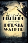 Lyrics of a Blackbird: A Jazz Age Mystery By Persia Walker Cover Image