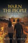 Warn The People Like In The Days Of Noah By Mary V. Jones Cover Image