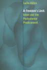 At Freedom's Limit: Islam and the Postcolonial Predicament Cover Image