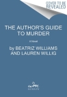 The Author's Guide to Murder: A Novel Cover Image
