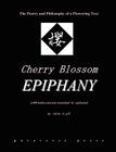Cherry Blossom Epiphany -- The Poetry and Philosophy of a Flowering Tree By Robin D. Gill Cover Image