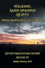 Walking Amid Spanish Lights: From Montanas to Camino By Walter Glover Mts Cover Image