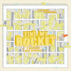 Find My Rocket: A Marvelous Maze Adventure By Aleksandra Artymowska (Illustrator) Cover Image