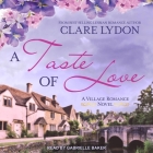 A Taste of Love Lib/E By Clare Lydon, Gabrielle Baker (Read by) Cover Image