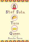 Stef Soto, Taco Queen By Jennifer Torres Cover Image