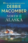 North to Alaska: A 2-In-1 Collection By Debbie Macomber Cover Image