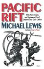 Pacific Rift: Why Americans and Japanese Don't Understand Each Other By Michael Lewis Cover Image
