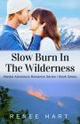 Slow Burn In The Wilderness By Renee Hart Cover Image
