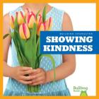 Showing Kindness (Building Character) By Rebecca Pettiford Cover Image