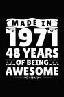 Made in 1971 48 Years of Being Awesome: Birthday Notebook for Your Friends That Love Funny Stuff Cover Image