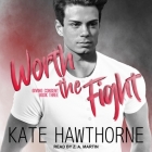 Worth the Fight Lib/E By Alexander Cendese (Read by), Kate Hawthorne, Z. a. Martin (Read by) Cover Image