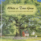 While a Tree Grew: The Story of Maryland's Wye Oak By Elaine Rice Bachmann Cover Image