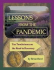 Lessons from the Pandemic: Ten Touchstones on the Road to Recovery By Brian Bard Cover Image