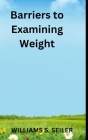 Barriers to Examining Weight Cover Image