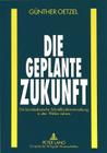 Die Geplante Zukunft: Die Bundesdeutsche Schnellbrueterentwicklung in Den 1960er Jahren By Matthias Laforsch, Gunther Oetzel Cover Image