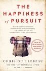 The Happiness of Pursuit: Finding the Quest That Will Bring Purpose to Your Life Cover Image